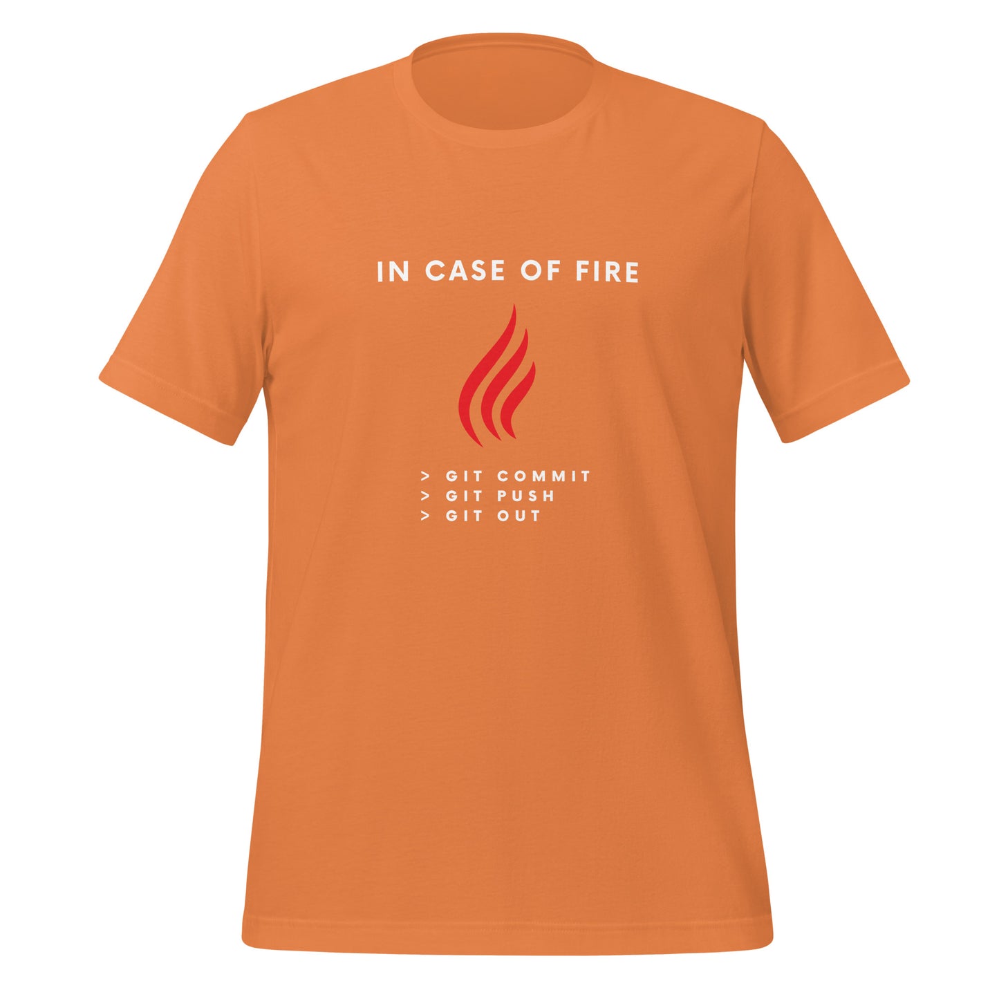 In Case of Fire Git Unisex T-Shirt