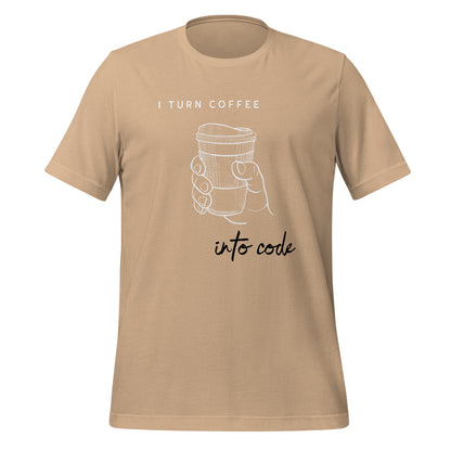 I Turn Coffee into Code Unisex T-Shirt