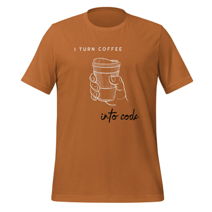 I Turn Coffee into Code Unisex T-Shirt